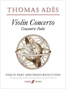 Ades: Concerto ‘Concentric Paths’  for Violin published by Faber