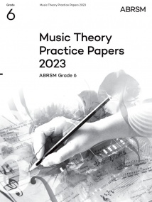 Music Theory Past Papers 2023 - Grade 6 published by ABRSM