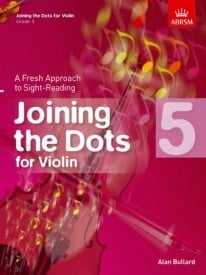 Joining The Dots Grade 5 by Bullard for Violin published by ABRSM