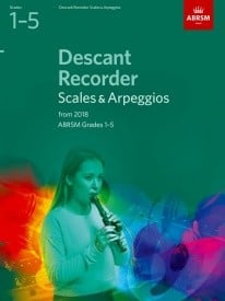 ABRSM Scales and Arpeggios Grade 1 - 5 for Descant Recorder from 2018