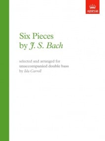Bach: 6 Unaccompanied Pieces for Double Bass published by ABRSM