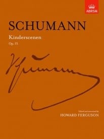 Schumann: Kinderscenen Opus 15 for Piano published by ABRSM