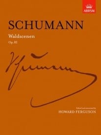 Schumann: Waldscenen Opus 82 for Piano published by ABRSM