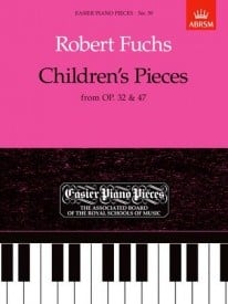 Fuchs: Childrens Pieces from Opus 32 & 47 for Piano published by ABRSM