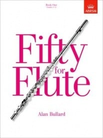Bullard: Fifty for Flute Book 1 for Flute published by ABRSM
