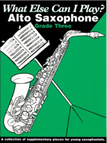 What Else Can I Play? Alto Saxophone Grade 3 published by IMP