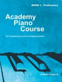 Higgins: Academy Piano Course Book 1 Preliminary published by Quiet Life