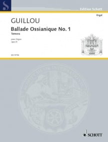 Guillou: Ballade Ossianique No 1 Opus 8 for Organ published by Schott