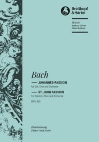 Bach: St John Passion (BWV 245) published by Breitkopf - Vocal Score
