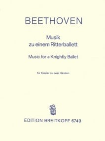 Beethoven: Music for a Knightly Ballet WoO 1 for Piano published by Breitkopf