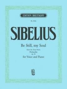 Sibelius: Be still my soul for Medium voice published by Breitkopf