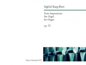 Karg-Elert: Three Impressions Opus 72 for Organ published by Breitkopf