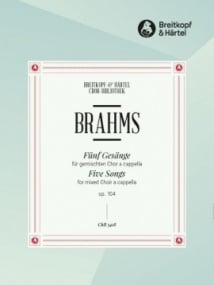 Brahms: Fnf Gesnge Opus 104 SATB published by Breitkopf