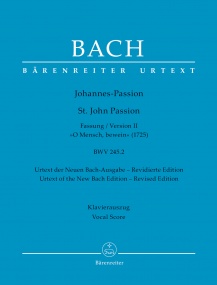 Bach: St John Passion ''O Mensch, bewein'' (BWV 245.2) published by Barenreiter Urtext - Vocal Score