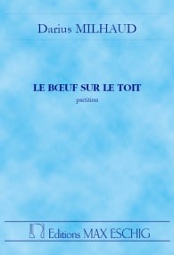 Milhaud: Le Boeuf sur le Tot Op.58 (Study Score) published by Eschig