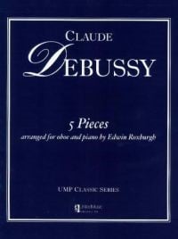 Debussy: 5 Pieces Arranged for Oboe published by UMP