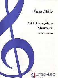 Villette: Salutation Angelique & Adoramus for Voice and Organ published by UMP