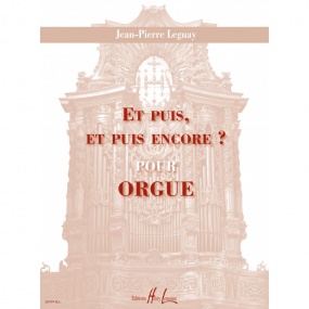 Leguay: Et puis, et puis encore ? for Organ published by Lemoine