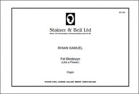 Samuel: Fel Blodeuyn (Like a Flower) for Organ published by Stainer & Bell
