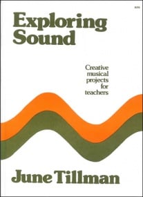 Boyce-Tillman: Exploring Sound: Creative Projects for Teachers published by Stainer & Bell