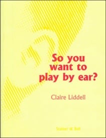 Liddell: So you want to play by ear? published by Stainer & Bell