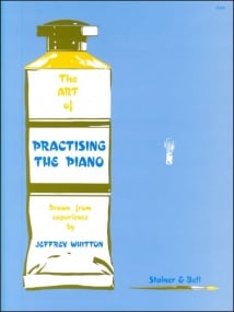 Whitton: The Art of Practising the Piano published by Stainer & Bell