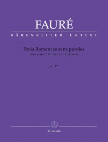 Faure: Trois Romance Sans Paroles Opus 17 for Piano published by Barenreiter