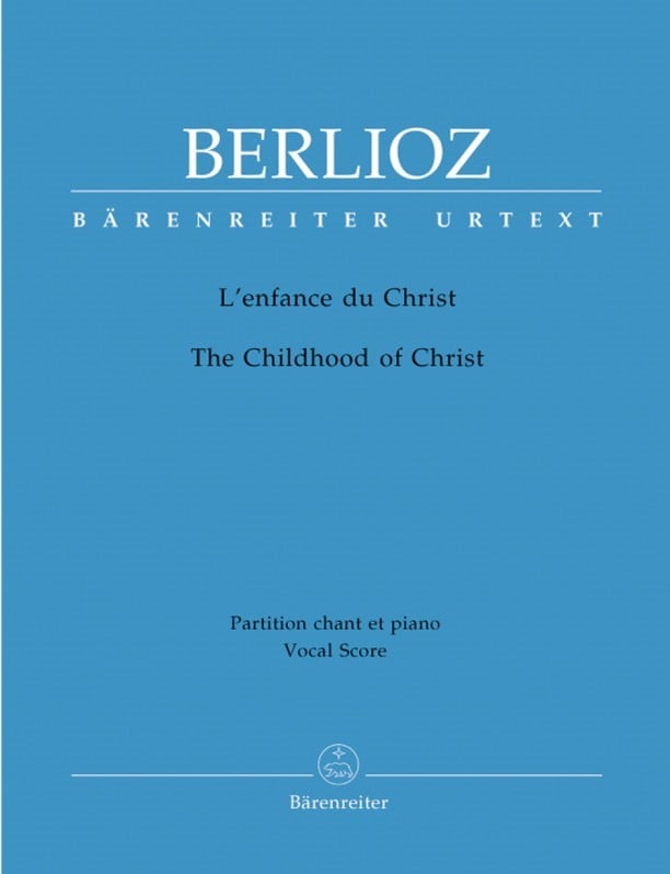 Berlioz: L'Enfance du Christ published by Barenreiter Urtext - Vocal Score