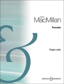 MacMillan: Toccata for Organ published by Boosey & Hawkes