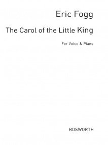 Carol Of The Little King by Fogg published by Bosworth