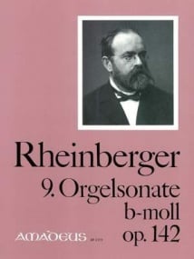 Rheinberger:  Sonata No 9 in B minor Opus 142 for Organ published by Amadeus