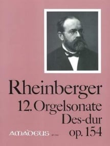 Rheinberger: Sonata No 12 in Db Opus 154 for Organ published by Amadeus