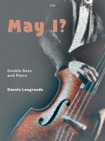 Leogrande: May I? for Double Bass and Piano published by Clifton