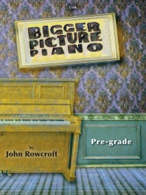 Rowcroft: Bigger Picture Pre-Grade for Piano published by Clifton
