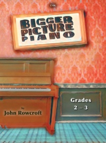Rowcroft: Bigger Picture Grade 2 - 3 for Piano published by Clifton