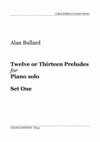 Bullard: Twelve or Thirteen Preludes for PIano Set 1 published by Colne