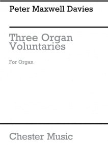 Maxwell Davies: Three Organ Voluntaries published by Chester