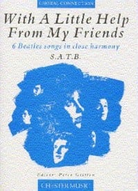 With A Little Help From My Friends A Collection Of Beatles Songs SATB published by Chester