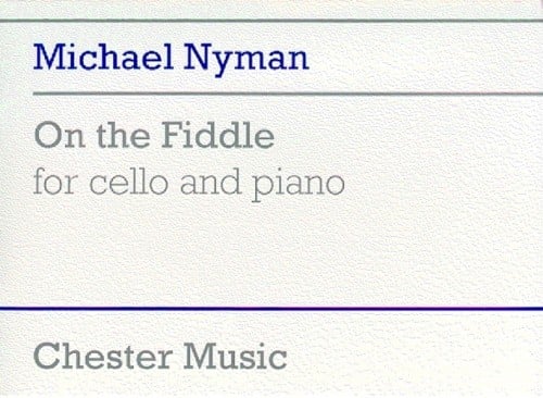 Nyman: On The Fiddle for Cello published by Chester