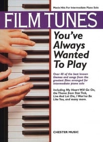 Film Tunes You ve Always Wanted To Play for Piano published by Chester