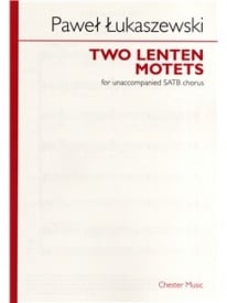 Lukaszewski : Two Lenten Motets for SATB choir published by Chester