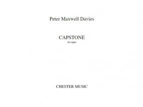 Maxwell Davies: Capstone Opus 325 for Organ published by Chester
