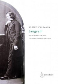 Schumann: Langsam from the Violin Concerto for Violin or Cello & Piano published by CelloLid