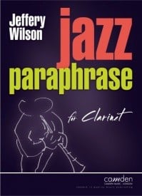 Wilson: Jazz Paraphrase for Clarinet published by Camden