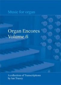 Organ Encores Volume 6 published by Church Organ World