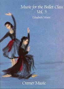 Music For The Ballet Class Book 3 for Piano published by Cramer