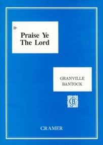 Bantock: Praise Ye The Lord in Bb published by Cramer