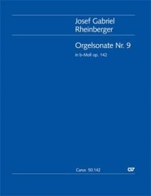 Rheinberger: Sonata No 9 in Bb Opus 142 for Organ published by Carus