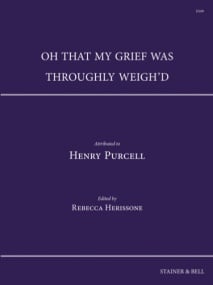 Purcell: Oh that my grief was throughly weighd published by Stainer & Bell