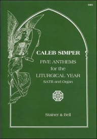 Simper: Five Anthems for the Liturgical Year published by Stainer & Bell